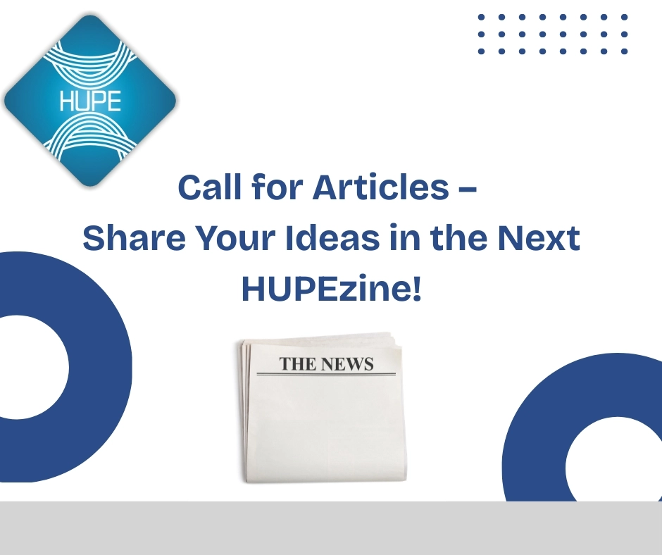 Invitation to Contribute to the next issue of HUPEzine